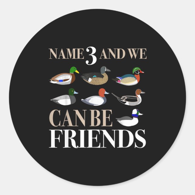 Duck Hunting Waterfowl Hunters Different Duck  Classic Round Sticker (Front)