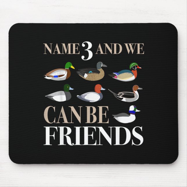 Duck Hunting Waterfowl Hunters Different Duck  Mouse Mat (Front)