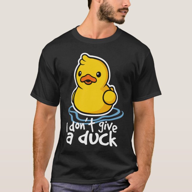 Duck - I Don't Give A Duck T-Shirt (Front)