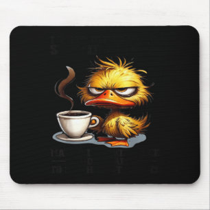 Duck i don't understand stupid people maybe i shou mouse mat