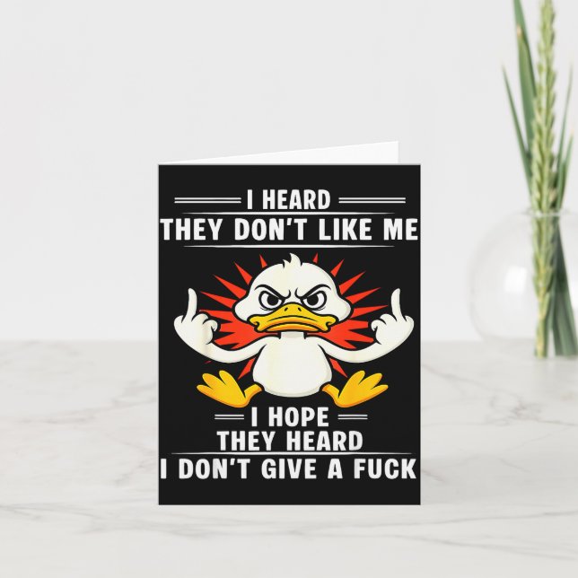 Duck I Heard They Don’t Like Me I Hope They Heard  Card (Front)