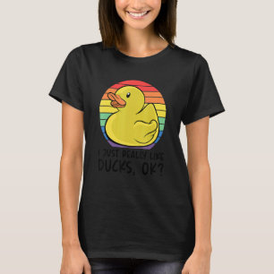 Duck  I Just Really Like Ducks Ok 7 T-Shirt
