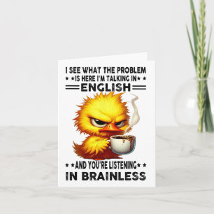 Duck I See What The Problem Is Here Im Talking In Card