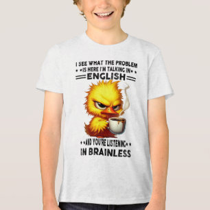 Duck I See What The Problem Is Here Im Talking In Tri-Blend Shirt