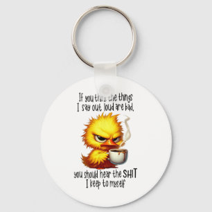 Duck If You Think The Things I Say Out Loud Are Ba Key Ring
