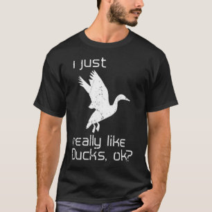 Duck Just Really Like ducks Ok Hunting T golden re T-Shirt