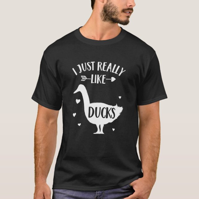 Duck Lover  'i Just Really Like Ducks' Funny Anima T-Shirt (Front)