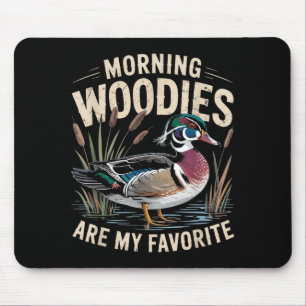 Duck Morning Hunting Woodies Joke Mouse Mat