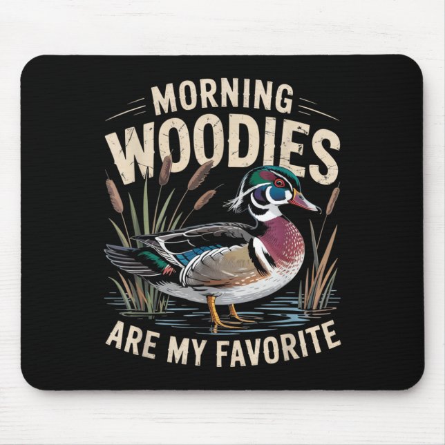 Duck Morning Hunting Woodies Joke Mouse Mat (Front)