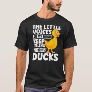Duck My Head Keep Telling Me To Get More Ducks T-Shirt