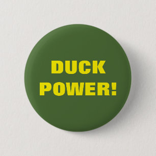 DUCK POWER! 6 CM ROUND BADGE