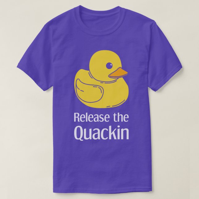 Duck Release The Quackin 1 T-Shirt (Design Front)