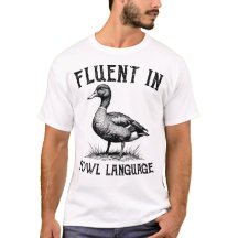 Duck Shirt, Fluent in Fowl Language Shirt