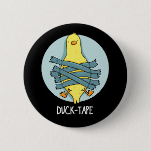Duck Tape Funny Duct Tape Pun Dark BG 6 Cm Round Badge