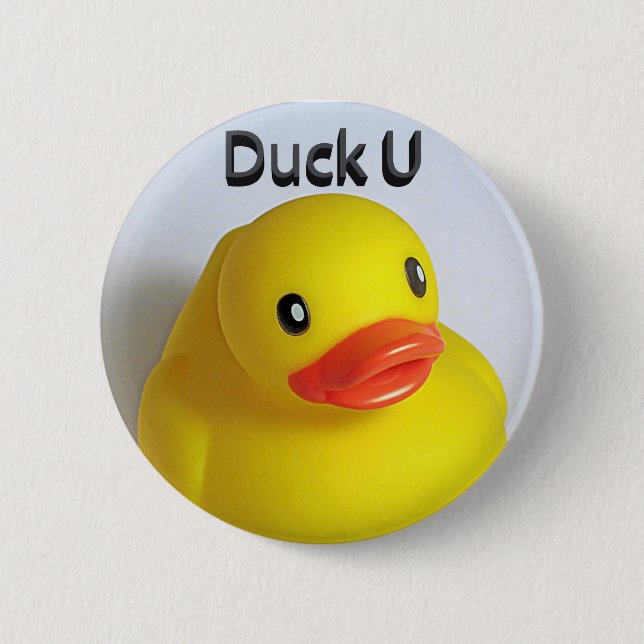 Duck U 6 Cm Round Badge (Front)