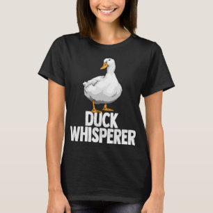 Duck Whisperer Funny Ducklings Farmers T-Shirt