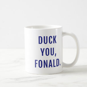 Duck You Fonald Funny Political Trump Coffee Mug