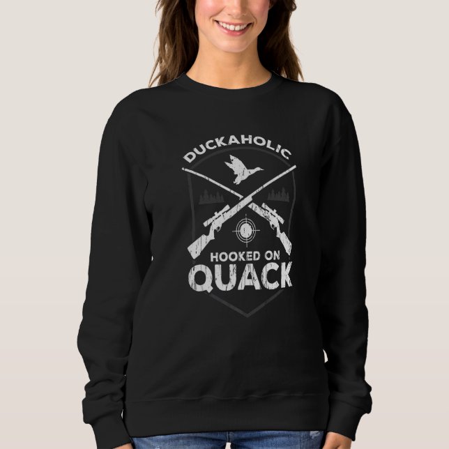 Duckaholic Hooked On Quack Duck Hunter Premium Sweatshirt (Front)