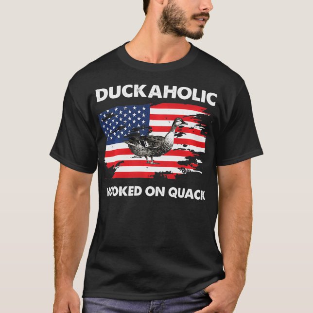 Duckaholic Hooked on Quack US FLag Funny Duck Hunt T-Shirt (Front)
