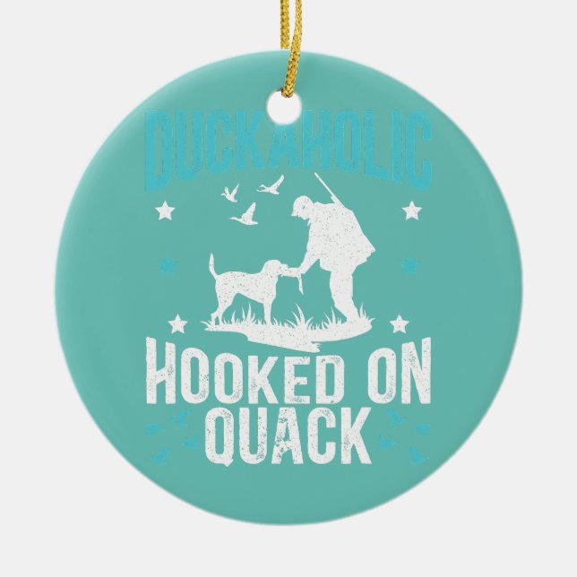 Duckaholic Hooked On Quack Waterfowl Hunting Ceramic Tree Decoration (Front)