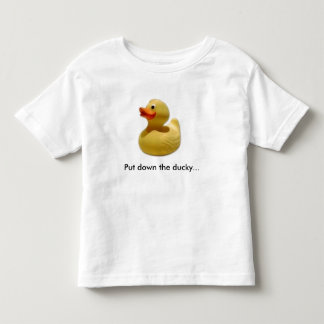 duckie1, Put down the ducky... Toddler T-Shirt