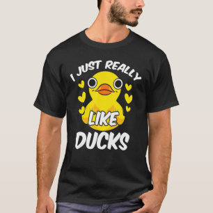 Duckie  Cute Duckling Bath Toy I Just Really Like  T-Shirt
