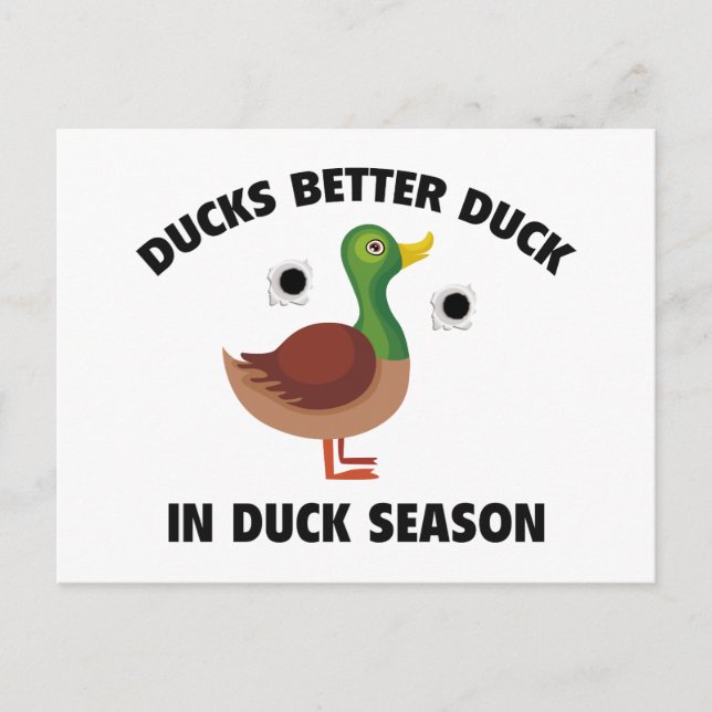 Ducks Better Duck In Duck Season Postcard (Front)