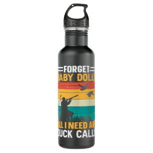 Ducks Funny forget baby dolls all ineed are duck c 710 Ml Water Bottle