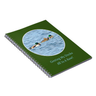 DUCKS/ "GETTING MY DUCKS ALL IN A ROW" NOTEBOOK