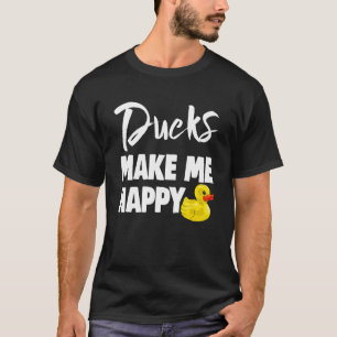 Ducks Makes Me Happy  Women Duck T-Shirt