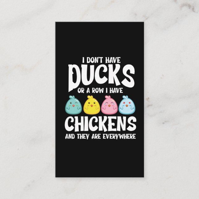 Ducks Or A Row I Have Chickens Everywhere Business Card (Front)