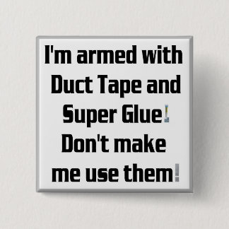 Duct Tape and Super Glue 15 Cm Square Badge