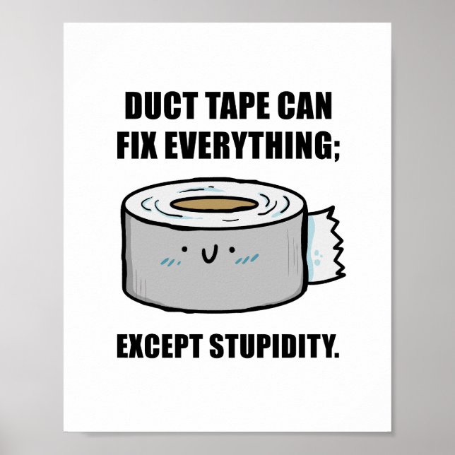 Duct Tape Can Fix Anything Quote Poster (Front)