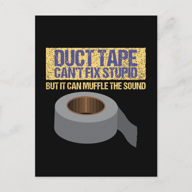 Duct Tape Can't Fix Stupid Postcard (Front)