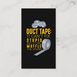 Duct Tape Can't Fix Stupid Sarcasm Craftsman Humor Business Card