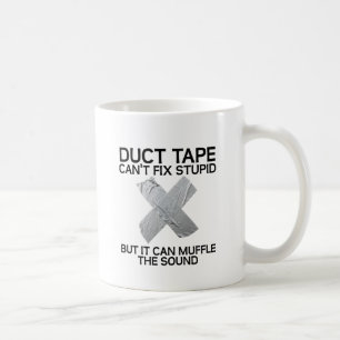 Duct Tape Muffle Stupid Funny Mug