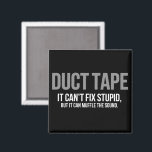 Duct Tape Muffle The Sound Adult Humor Sarcastic  Magnet<br><div class="desc">Duct Tape Muffle The Sound Adult Humor Sarcastic Funny</div>