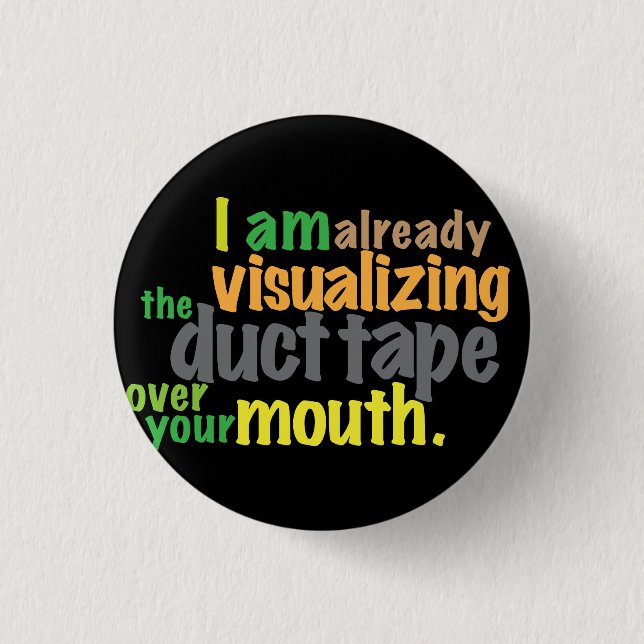 duct tape over your mouth 3 cm round badge (Front)