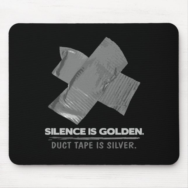 duct tape - silence is golden duct tape is silver mouse mat (Front)