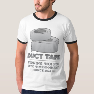duct tape - turning no! no! into mmph! mmph! funny T-Shirt