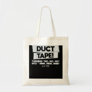 Duct Tape Turning No No No Into Mmm Mmm Mmm Funny Tote Bag