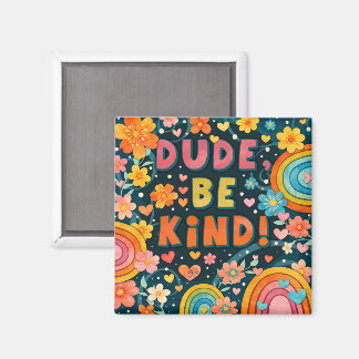 Dud Be Kind Floral Rainbow  Magnet