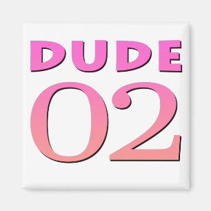 Dude 02 magnet