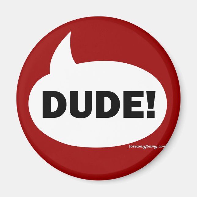 DUDE 1b Magnet (Front)