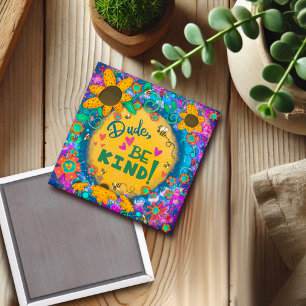 Dude, Be Kind Cute Bumblebee Kindness Magnet