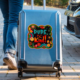 Dude Be Kind Fun Colourful Kindness 