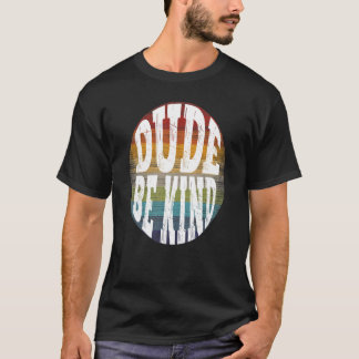 Dude Be Kind Unity Day Orange Anti Bullying Vintag T-Shirt