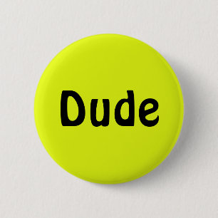 Dude Button