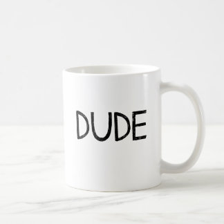 DUDE COFFEE MUG