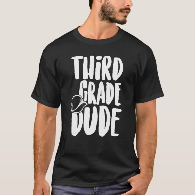 Dude First Day Of 3rd Grade Back To School T-Shirt (Front)